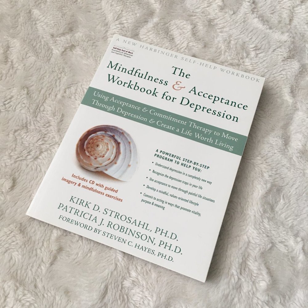 Mindfulness and Acceptance Workbook for Depression Strosahl Robinson